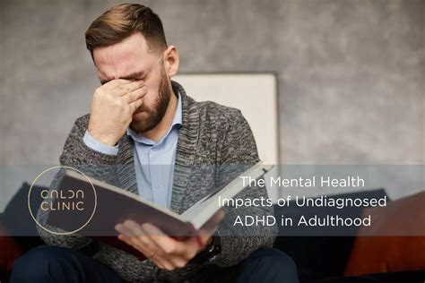 The Mental Health Impacts Of Undiagnosed Adhd In Adulthood The Calda