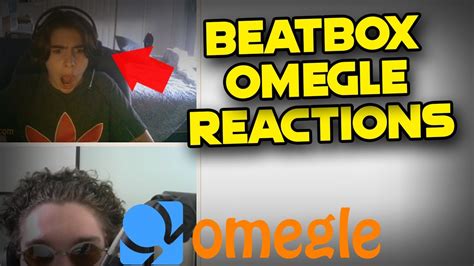 beatbox omegle reactions 3 youtube
