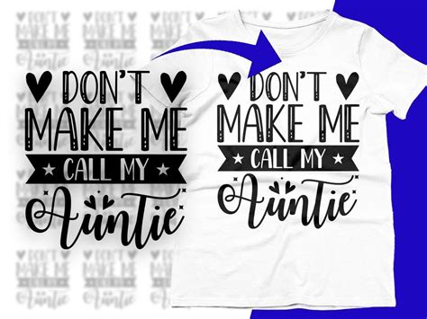 Dont Make Me Call My Auntie Graphic By Craftdesigns · Creative Fabrica