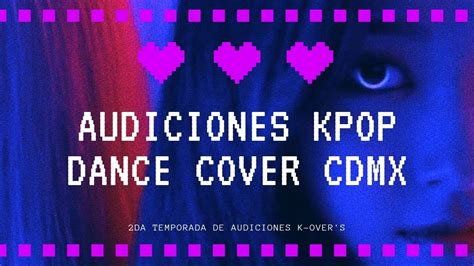 AUDICIONES KPOP DANCE COVER CDMX MEXICO K OVER S 2ND AUDITIONS