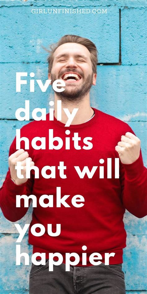 Five Daily Habits That Will Increase Your Happiness Happiness Habits