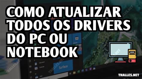 Como Atualizar Todos Os Drivers Do Pc Ou Notebook