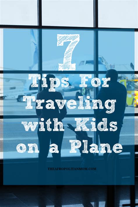 7 Tips For Traveling With Kids On A Plane Afropolitan Mom