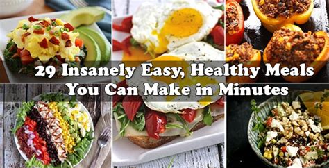 29 Insanely Easy Healthy Meals You Can Make In Minutes