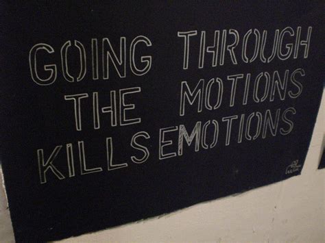 Going Through The Motions Kills Emotions International Pos Flickr