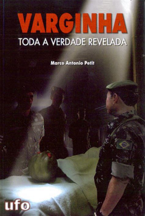 Varginha Toda A Verdade Revelada Segunda Edi O Ufologia Livros Loja Assombrada