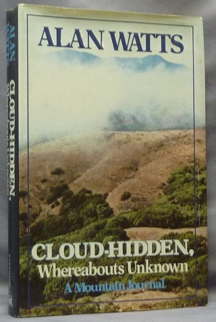 Cloud Hidden Whereabouts Unknown A Mountain Journal Alan Watts