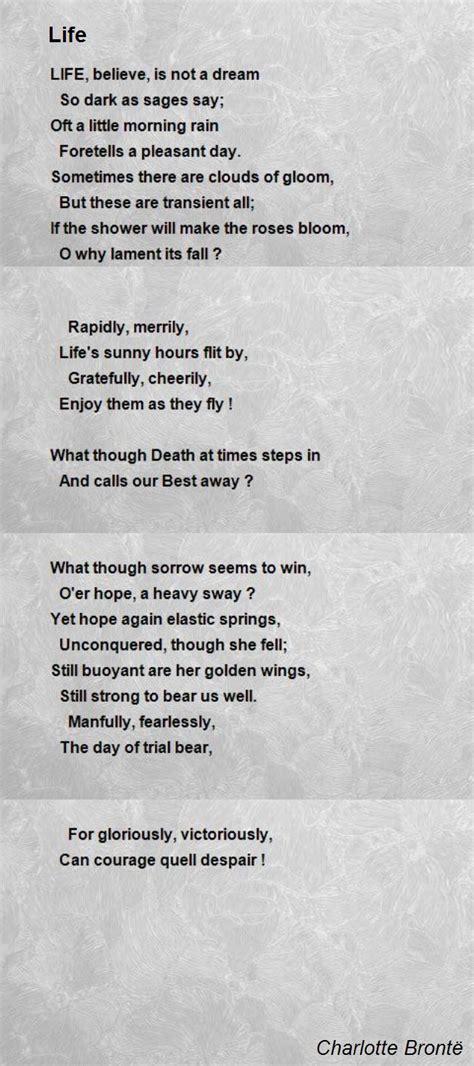 In poetry, a stanza is used to describe the main building block of a poem. Life Poem by Charlotte Brontë - Poem Hunter