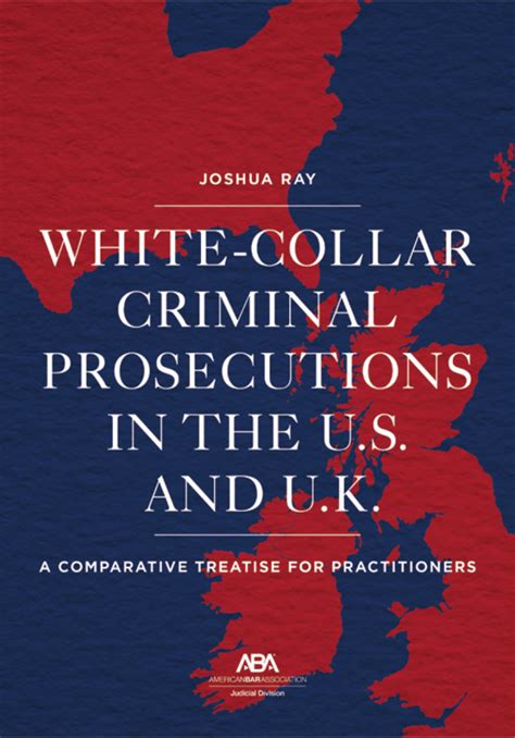 White Collar Criminal Prosecutions In The Us And Uk A Comparative