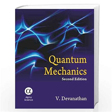 Quantum Mechanics By V Devanathan Buy Online Quantum Mechanics Book At