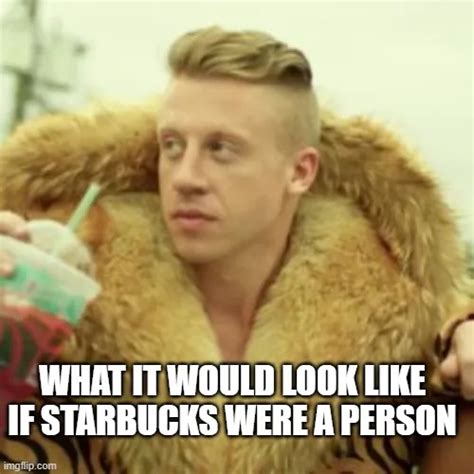 What It Would Look Like If Starbucks Were A Person Meme Piñata Farms