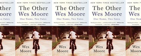 The Other Wes Moores Exploration Of A Lifes Trajectory The