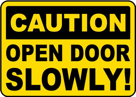 Open Door Slowly Sign G1854 By
