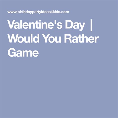 Valentines Day Would You Rather Game Would You Rather Game