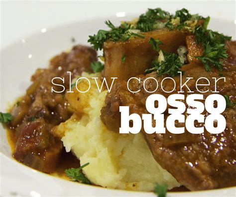 Slow cooker osso bucco