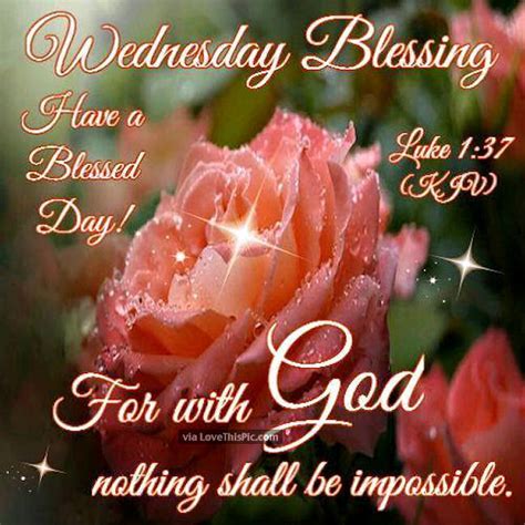Wednesday Blessings For With God Nothing Is Impossible Pictures Photos