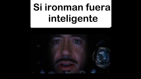 Si Ironman Fuera Inteligente Youtube