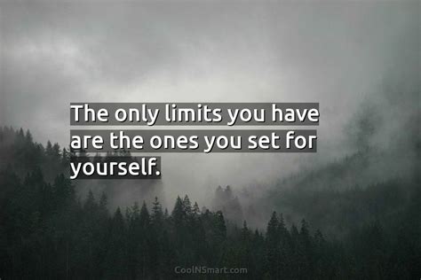 Quote The Only Limits You Have Are The Coolnsmart