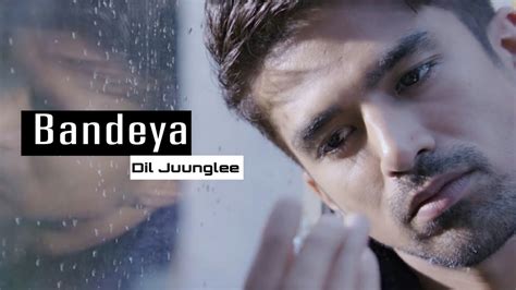 Bandeya Dil Juunglee Official Video Arijit Singh Taapsee P Shaarib Toshi New Hindi