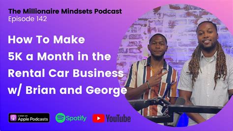 How To Make 5k A Month In The Rental Car Business W Brian And George