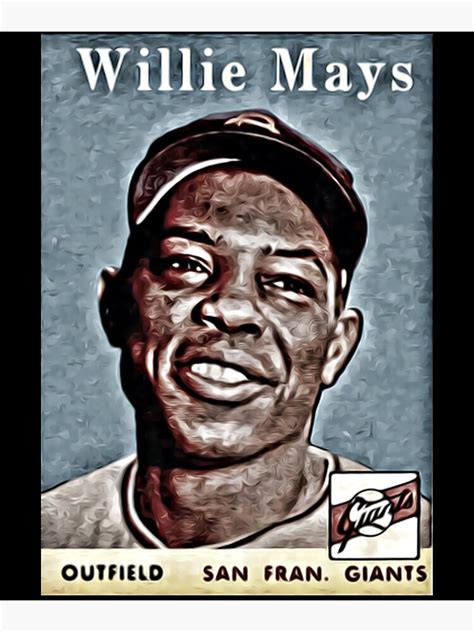 Say Hey Flashback To 1958 Willie Mays Poster For Sale By Duituyna