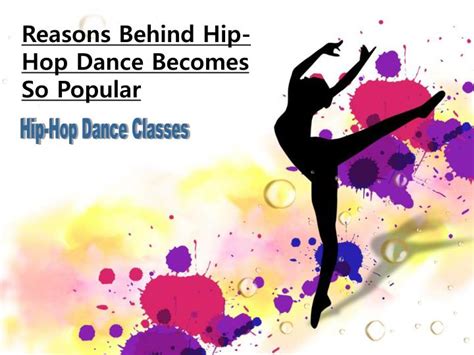 Ppt Reasons Behind Hip Hop Dance Becomes So Popular Powerpoint