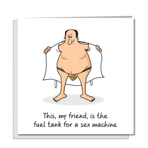 FUNNY RUDE BIRTHDAY Card Fat Friend Sex Machine Humorous Fun Adult