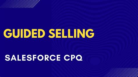 Guided Selling In Salesforce CPQ YouTube