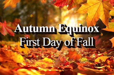 Today Is The First Day Of Fall Autumn Equinox Explained Bienville