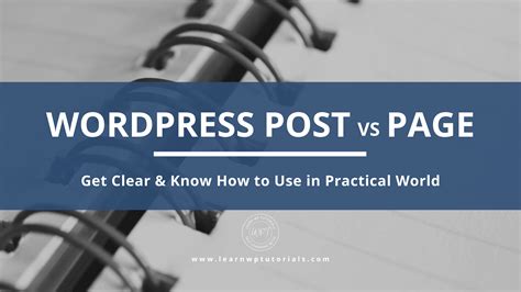 WordPress Post Vs Page Get Clear Know How To Use In Practical World