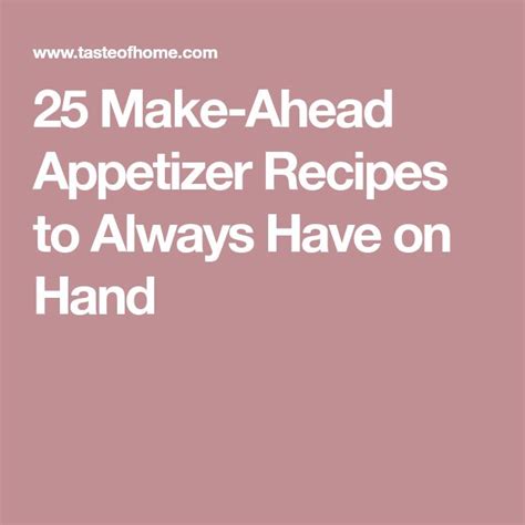 38 Make Ahead Appetizer Recipes To Always Have On Hand Make Ahead