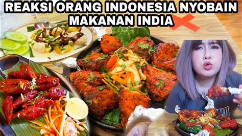 Reaksi Orang Indonesia Nyobain Makanan India Youtube