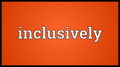 Inclusively Meaning - YouTube
