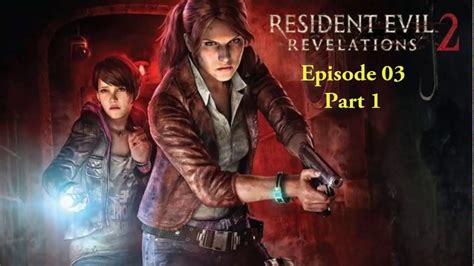 Resident Evil Revelations 2 Walkthrough Episode 3 Judgment