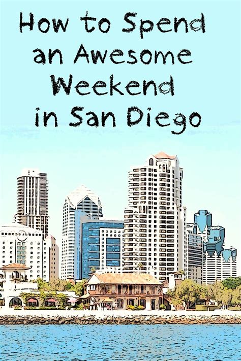 How To Spend An Awesome Weekend In San Diego San Diego Travel San