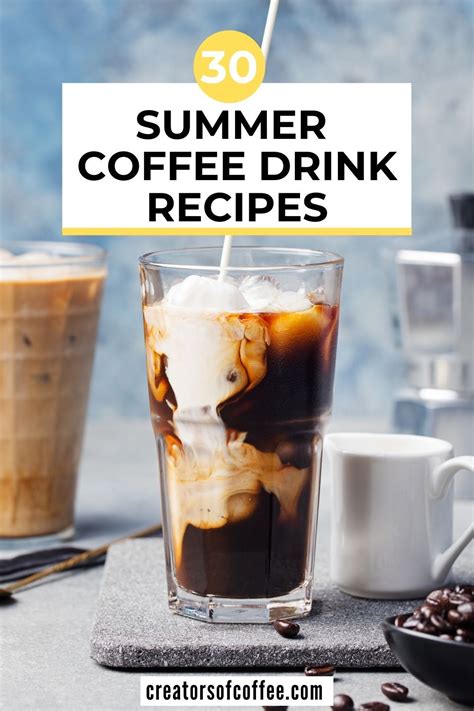 Delicious Summer Coffee Drinks You Have To Try Coffee Drink Recipes