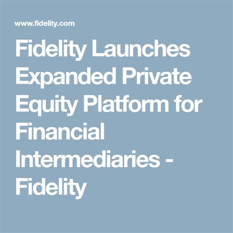 Fidelity Launches Expanded Private Equity Platform For Financial