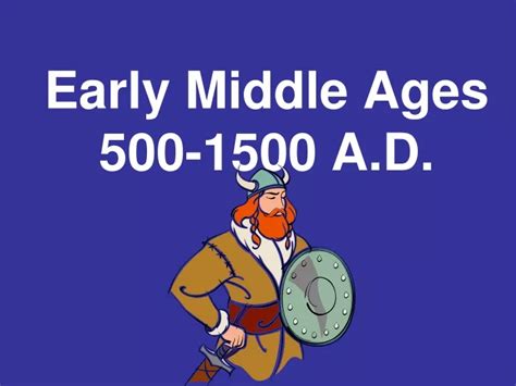 Ppt Early Middle Ages 500 1500 Ad Powerpoint Presentation Free