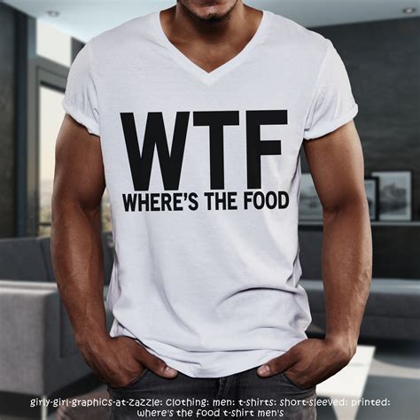 Girly Girl Graphics At Zazzle Wheres The Food T Shirt Mens Black Font Typography For Light T