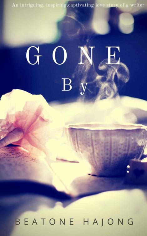 Gone By Read Online Free Book By Hajong Beatone At Readanybook