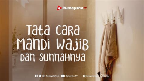 Tata Cara Mandi Wajib Dan Sunnahnya Rumaysho Tv Youtube