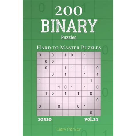 Binary Puzzles Binary Puzzles 200 Hard To Master Puzzles 10x10 Vol