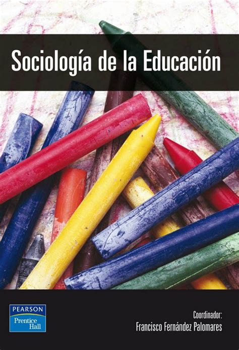SociologÍa De La EducaciÓn Autor Francisco Fernández Palomares
