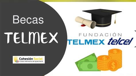Beca Telmex Monto Requisitos Convocatorias
