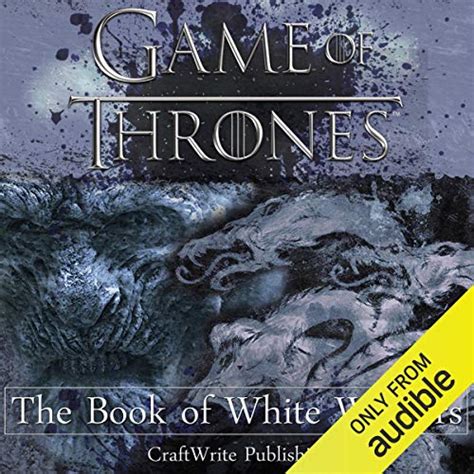 Game of Thrones: The Book of White Walkers by CraftWrite Publishing
