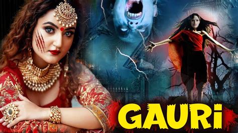 Gauri 2022 New Release Hit South Horror Movie In Hindi Dubbed Hindi