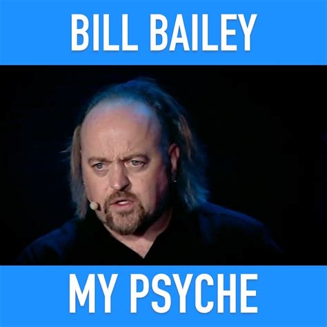 A Trip Inside Bill Baileys Psyche Bill Bailey Bill Bailey Its A