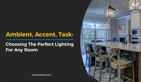 Ambient Lighting And Other Types Choosing The Right Lighting