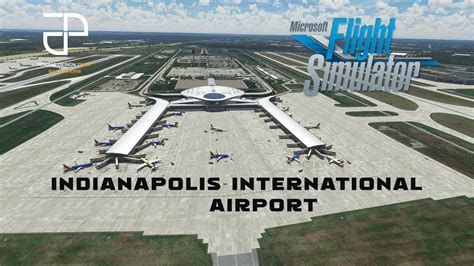 Dominicdesignteam Indianapolis International Airport Msfs Youtube