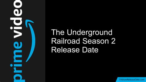 The Underground Railroad Season 2 Release Date